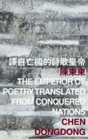 The Emperor of Poetry Translated from Conquered Nations
