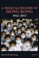 A Medical History of Hong Kong 1942-2015