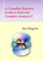 A Complete Solution Guide to Real and Complex Analysis II