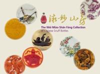 The Wei Miao Shan Fang Collection of Chinese Snuff Bottles. Vol. 1 & 2