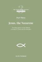 Part Three:: Jesus, the Nazarene