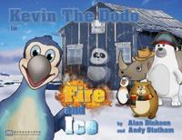 Kevin the Dodo Ice and Fire