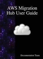 AWS Migration Hub User Guide