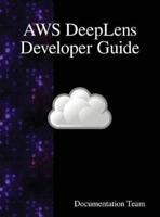 AWS DeepLens Developer Guide