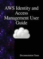 AWS Identity and Access Management User Guide: AWS IAM User Guide