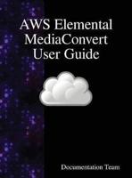 AWS Elemental MediaConvert User Guide