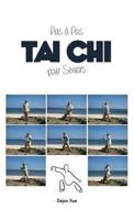 Le Tai Chi Pour Seniors, Pas a Pas: Tout en Couleur