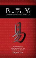 The Power of Yi: Ancient Philosophy for a Better Life