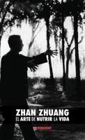 Zhan Zhuang: El Arte de Nutrir La Vida: El Poder de la Quietud