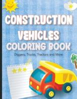 CONSTRUCTION VEHICLES COLORING BOOK For Kids