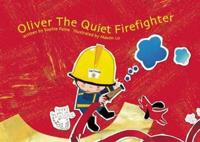 Oliver the Quiet Firefighter