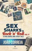 Sex, Sharks & Rock & Roll -- II