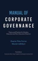 Manual of Corporate Governance: Theory and Practice for Scholars, Executive and Non-Executive Directors