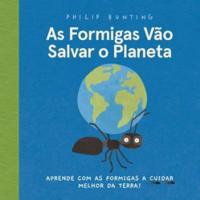 As Formigas Vao Salvar O Planeta