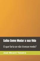 Saiba Como Mudar a Sua Vida