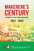 Makerere's Century of Service to East Africa and Beyond, 1922-2022