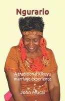 Ngurario: A traditional Kikuyu marriage experience