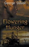 Flowering Hunger