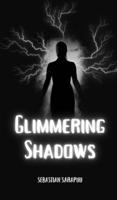 Glimmering Shadows