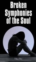 Broken Symphonies of the Soul