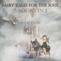 Fairy Tales For The Soul : 2 Books In 1