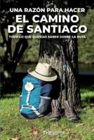 Una Razón Para Hacer El Camino De Santiago
