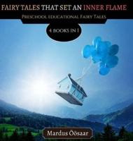 Fairy Tales That Set An Inner Flame: 4 Books In 1