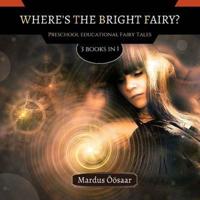 Where's The Bright Fairy: 3 Books In 1