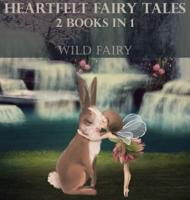 Heartfelt Fairy Tales: 2 Books In 1