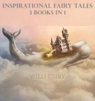 Inspirational Fairy Tales: 3 Books In 1