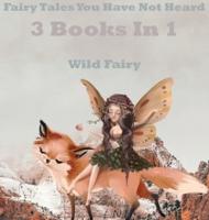 Fairy Tales You Have Not Heard: 3 Books In 1