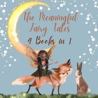 The Meaningful Fairy Tales: 4 Books in 1