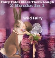 Fairy Tales That Make Them Laugh: 2 Books In 1