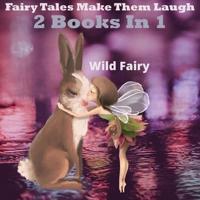 Fairy Tales That Make Them Laugh: 2 Books In 1