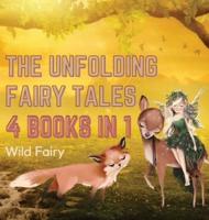 The Unfolding Fairy Tales: 4 Books in 1