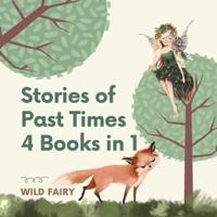 Stories of Past Times: 4 Books in 1