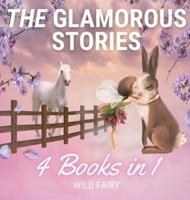 The Glamorous Stories: 4 Books in 1
