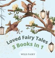 Loved Fairy Tales: 3 Books in 1