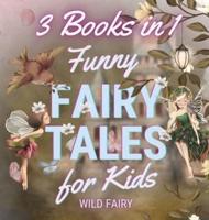 Funny Fairy Tales for Kids: 3 Books in 1