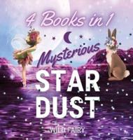 Mysterious Star Dust: 4 Books in 1