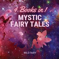 Mystic Fairy Tales: 4 Books in 1