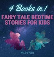 Fairy Tale Bedtime Stories for Kids: 4 Books in 1