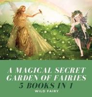 A Magical Secret Garden of Fairies: 5 Books in 1