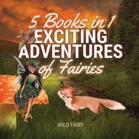 Exciting Adventures of Fairies: 5 Books in 1