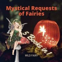 Mystical Requests of Fairies: 5 Books in 1