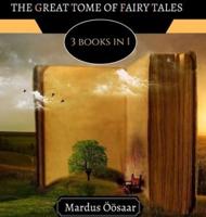 The Great Tome of Fairy Tales: 3 Books In 1