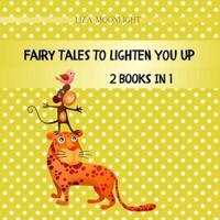 Fairy Tales to Lighten You Up: 2 Books In 1