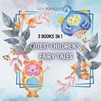 Cutest Children's Fairy Tales: 3 Books In 1