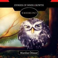 Stories of Inner Growth: 4 Books In 1