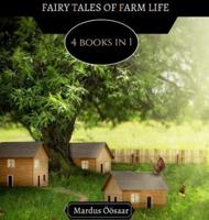 Fairy Tales of Farm Life: 4 Books In 1